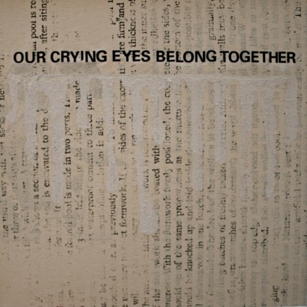 Our Crying Eyes Belong Together